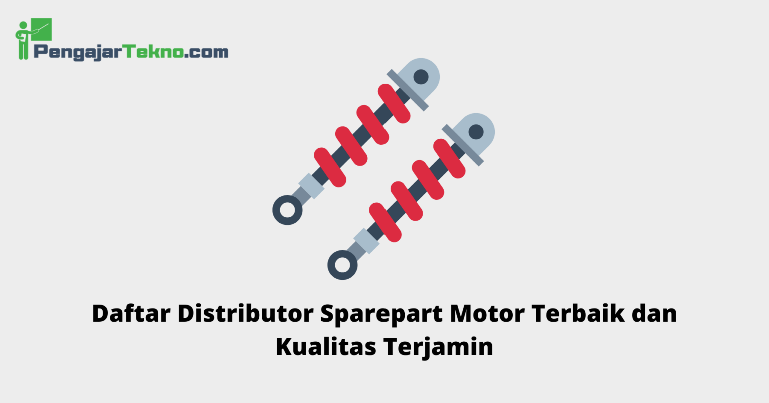 Daftar Distributor Sparepart Motor Terbaik Dan Kualitas Terjamin