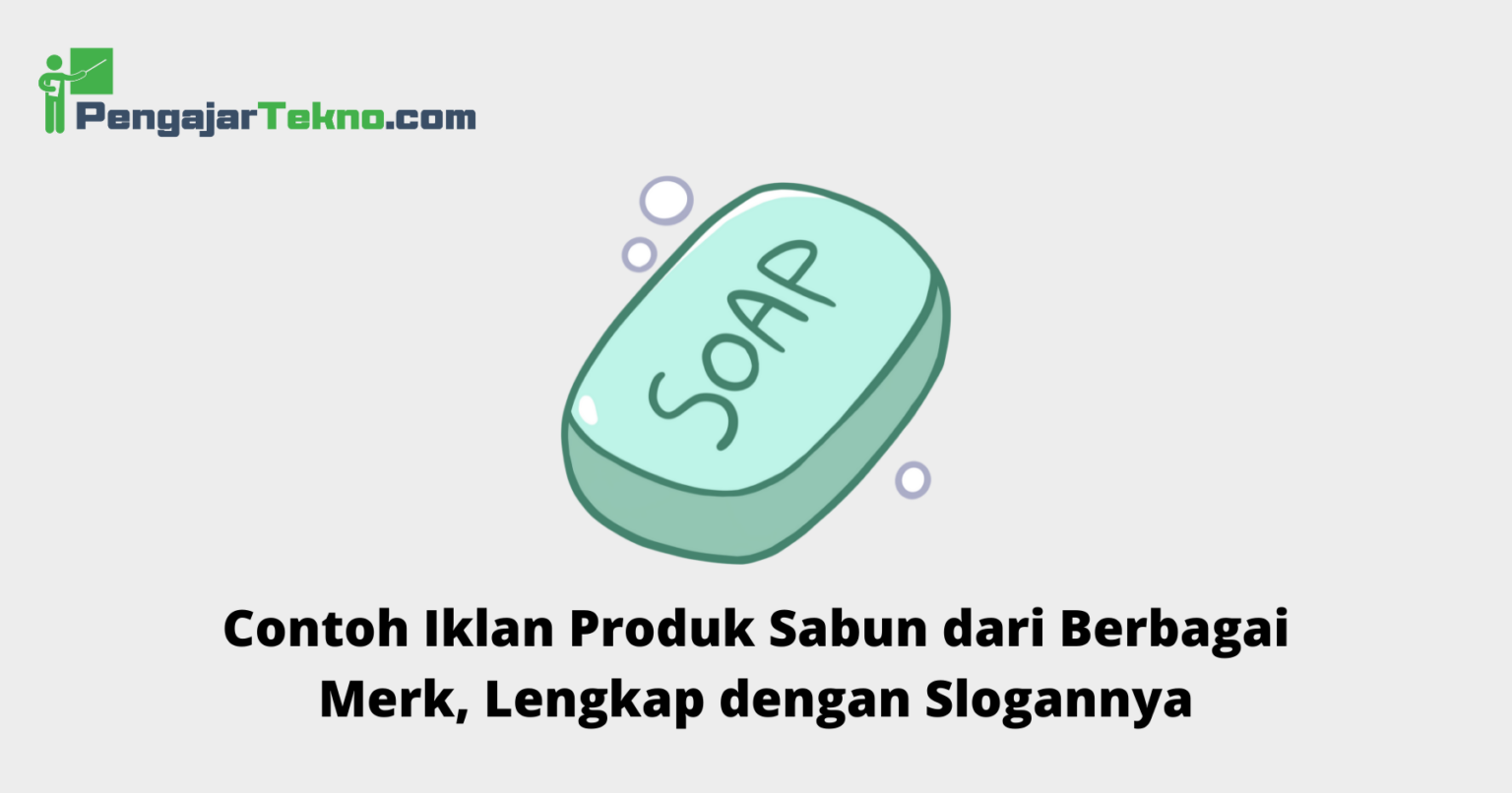 Contoh Iklan Produk Sabun Dari Berbagai Merk Lengkap Dengan Slogannya