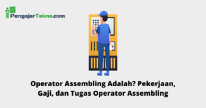 Operator Assembling Adalah