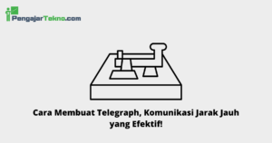 Cara Membuat Telegraph